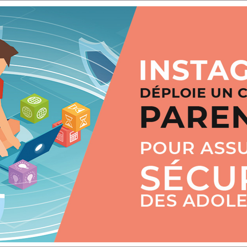 Instagram déploie un contrôle parental pour assurer la sécurité des adolescents