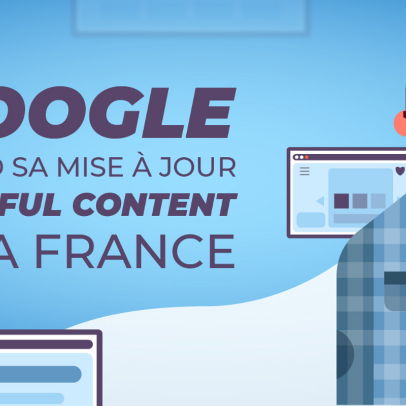 Google étend sa mise à jour Helpful Content à la France. 