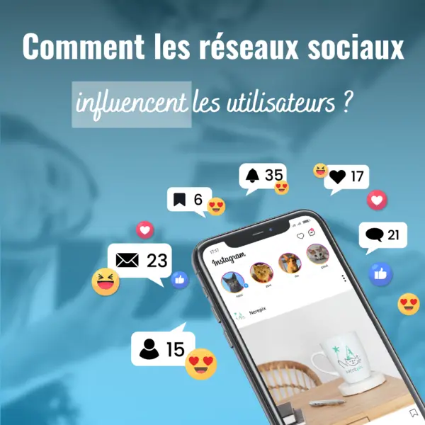 Comment les réseaux sociaux influencent les utilisateurs ?