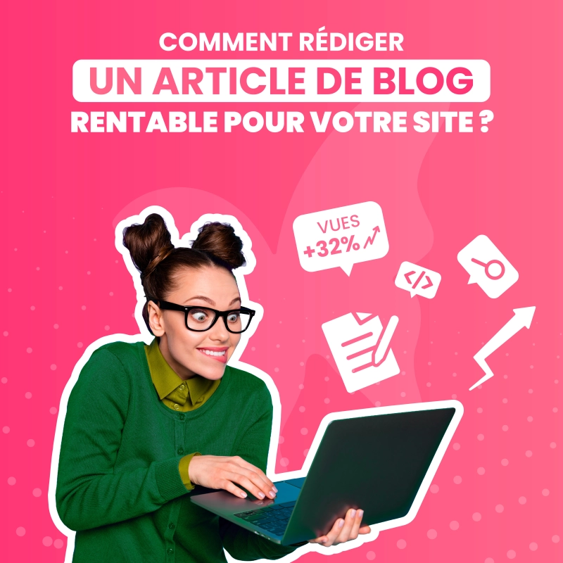 Comment rédiger un article de blog rentable pour votre site ?