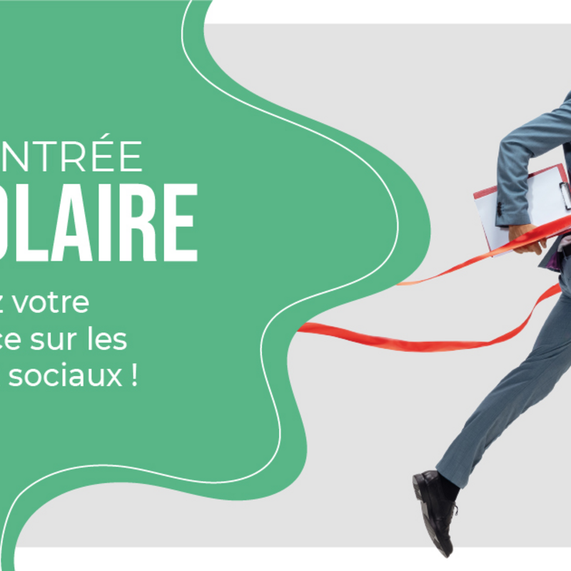 Rentrée scolaire : Boostez votre présence sur les réseaux sociaux. 3/3