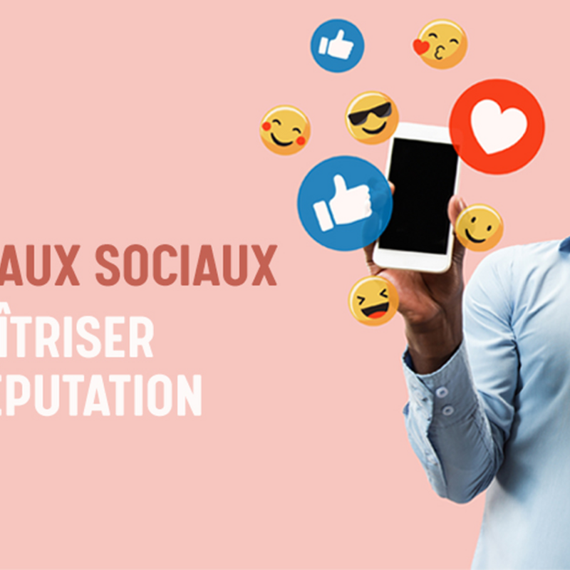Utiliser les réseaux sociaux pour maîtriser son e-réputation