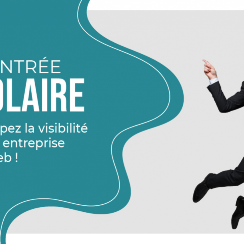 Rentrée scolaire : Développez la visibilité de votre entreprise sur le web 2/3
